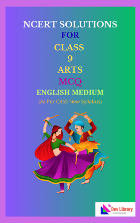 NCERT Class 9 Arts MCQ English Medium