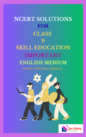 NCERT Class 9 Skill Education Important Solutions English Medium