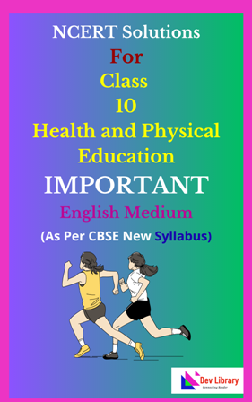 NCERT Class 10 Health and Physical Education Important English Medium