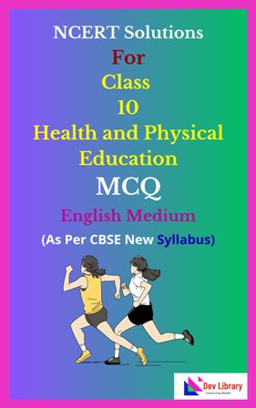 NCERT Class 10 Health and Physical Education MCQ English Medium