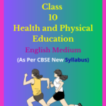 NCERT Class 10 Health and Physical Education Solutions English Medium