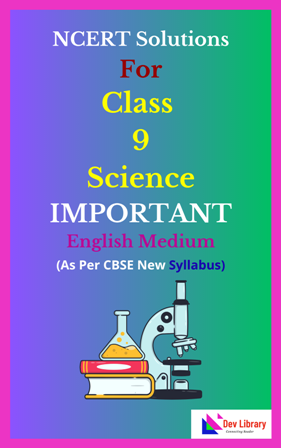 NCERT Class 9 Science Important Solutions English Medium