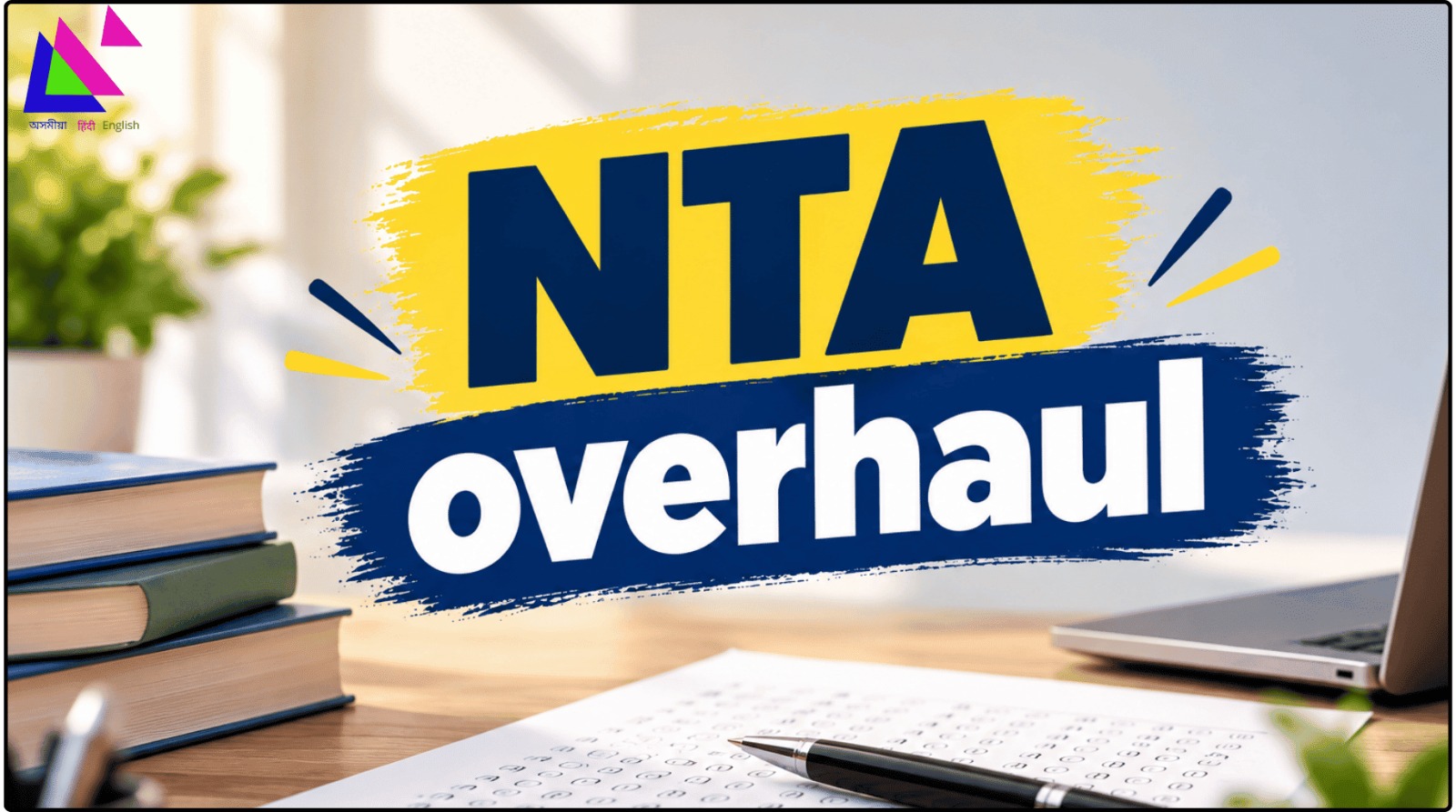 NTA overhaul