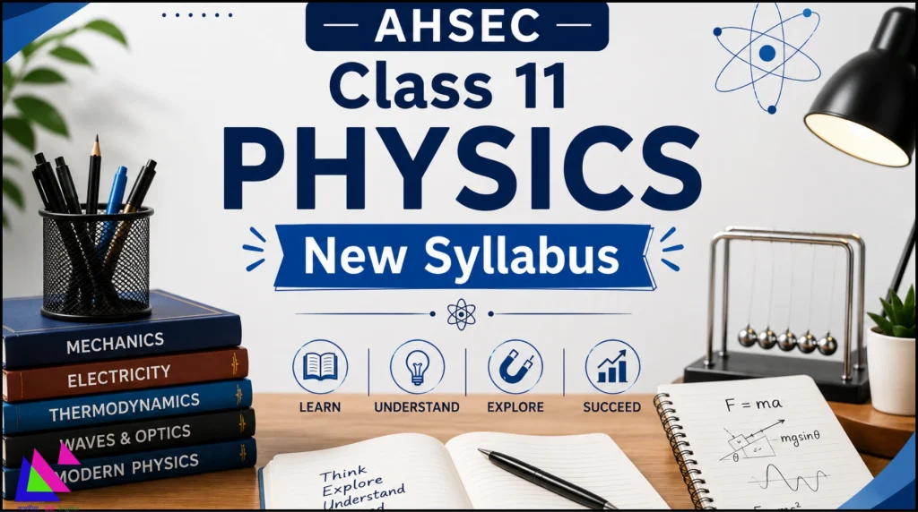 AHSEC Class 11 Physics Syllabus