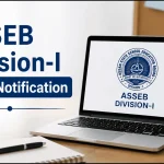 ASSEB Division-I Latest Notification