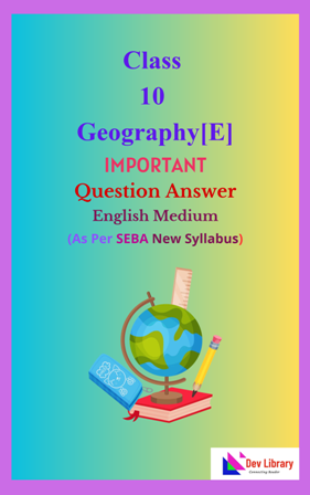 SEBA Class 10 Geography Important Solutions English Medium