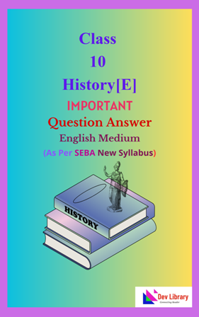 SEBA Class 10 History Important Solutions English Medium